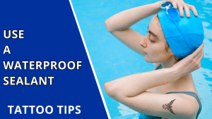 How to Waterproof a Tattoo for Swimming: Ultimate Guide