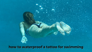 How to Waterproof a Tattoo for Swimming: Ultimate Guide