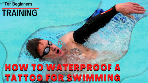 How to Waterproof a Tattoo for Swimming: Ultimate Guide